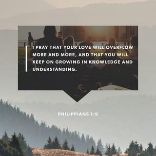 Philippians 1:9-11 - And this I pray, that your love may abound still more and more in knowledge and all discernment, that you may approve the things that are excellent, that you may be sincere and without offense till the day of Christ, being filled with the fruits of righteousness which are by Jesus Christ, to the glory and praise of God.