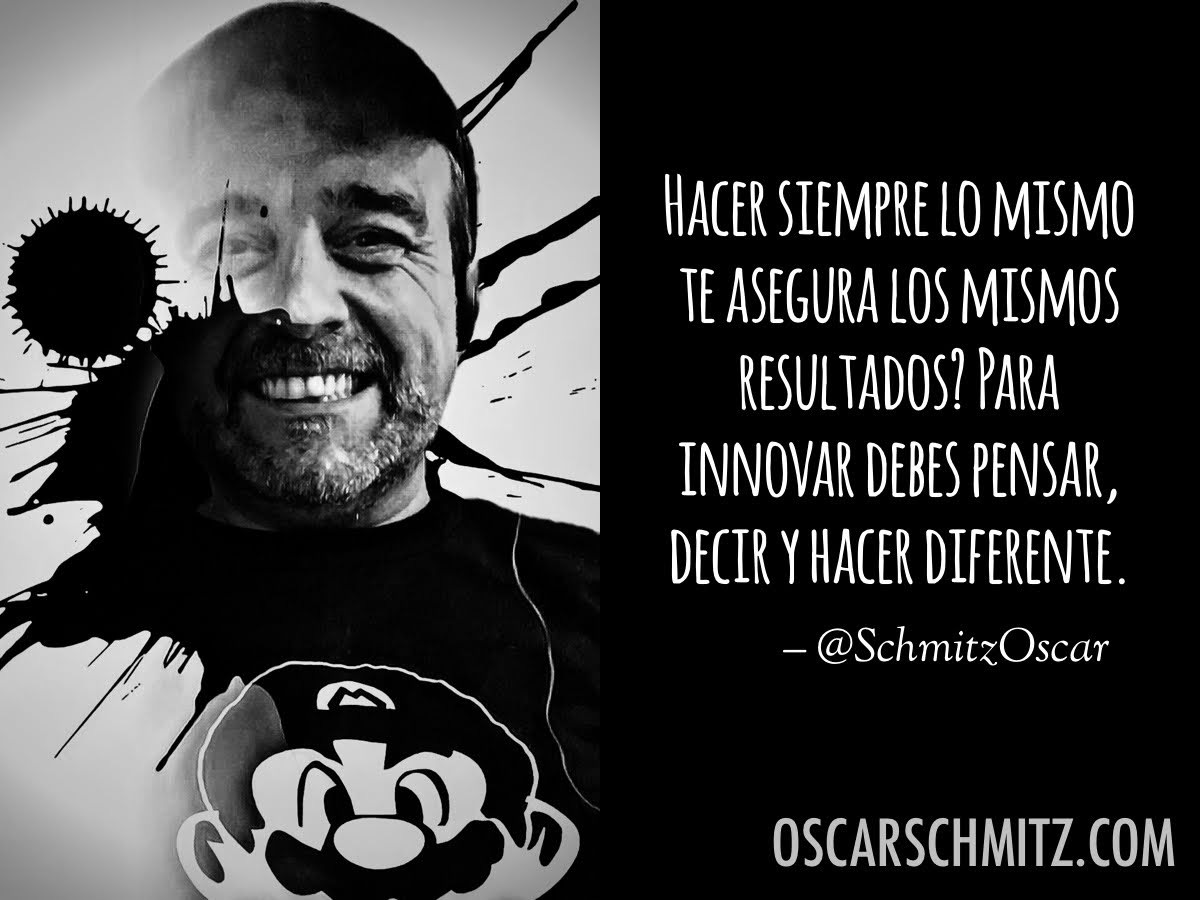 Para innovar debes pensar, decir y hacer diferente | Oscar Schmitz