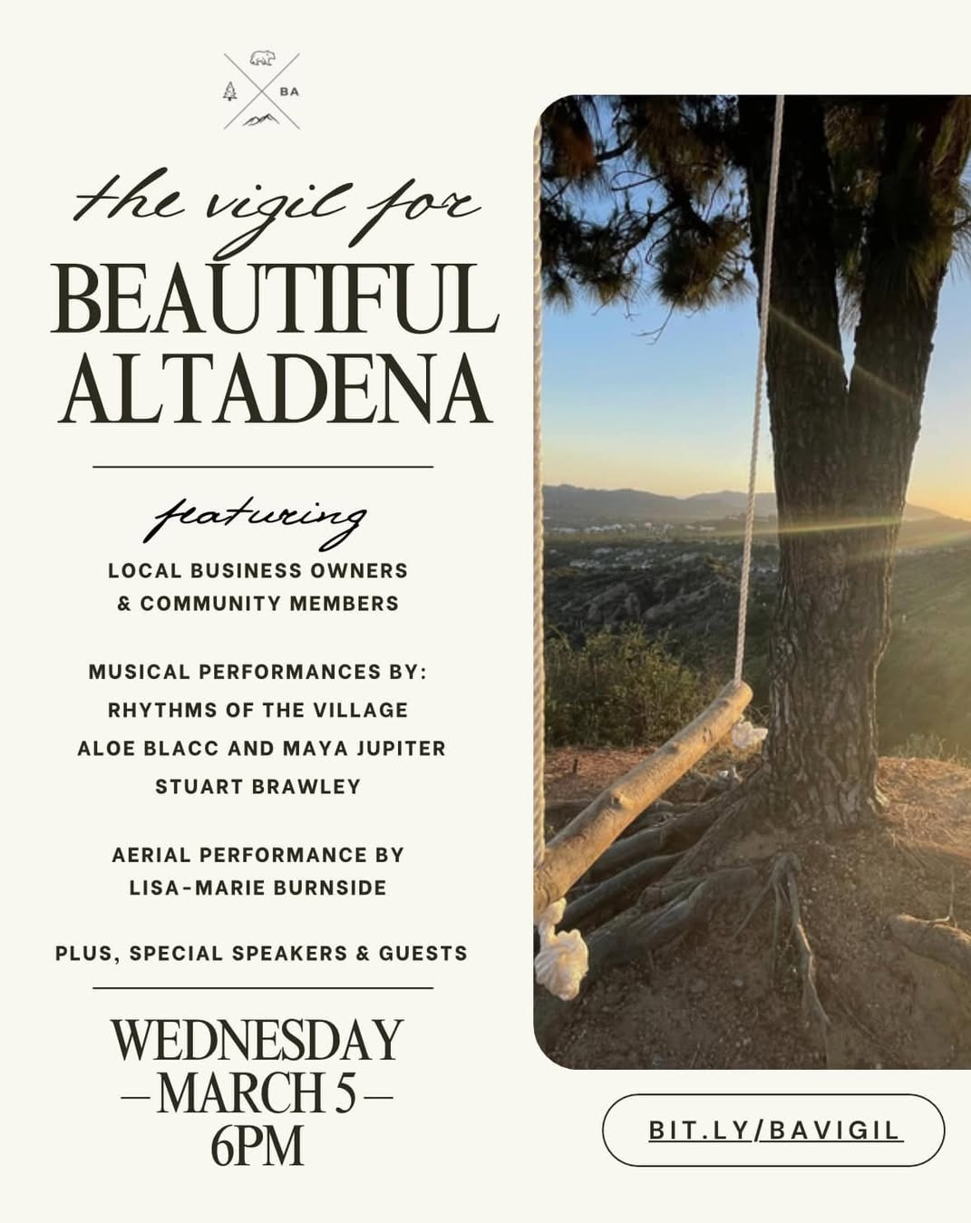 May be an image of text that says 'H2 HN A BA the vigie for BEAUTIFUL ALTADENA featuring LOCAL BUSINESS OWNERS & COMMUNITY MEMBERS MUSICAL PERFORMANCES BY: RHYTHMS OF THE VILLAGE ALOE AND MAYA JUPITER STUART BRAWLEY AERIAL PERFORMANCE BY LISA-MARIE LISA- MARIE BURNSIDE PLUS, SPECIAL SPEAKERS & GUESTS WEDNESDAY -MARCH IARCH5- 5- 6PM BIT.LY/BAVIGIL /BAVIGIL'