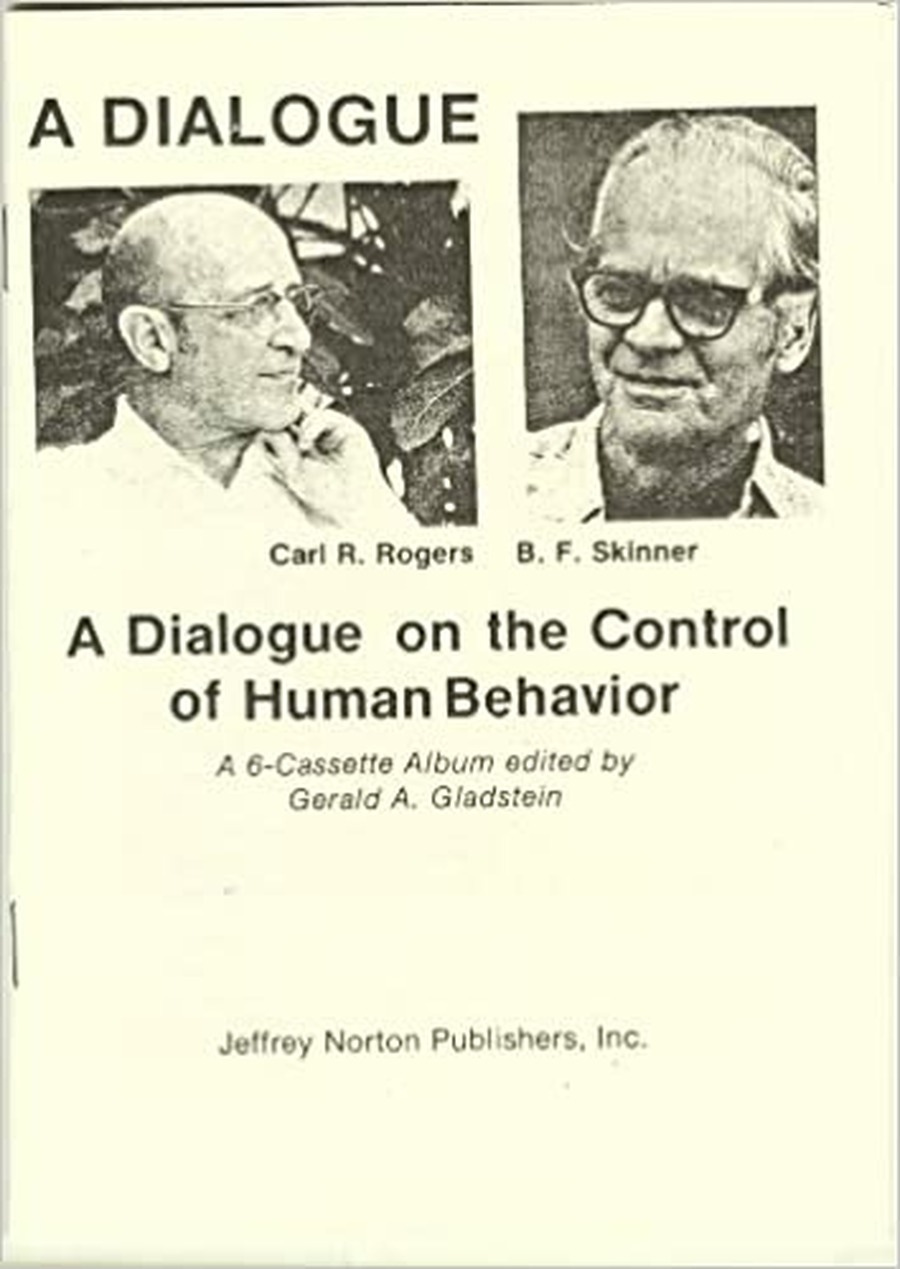 B.F. Skinner and Carl R. Rogers - A Dialogue on Education and the Control of Human Behavior : Psychology Today Library Cassettes in association with Jeffrey Norton Publishers : Free Download, Borrow, B.F. Skinner and Carl R. Rogers - A Dialogue on Education and the Control of Human Behavior : Psychology Today Library Cassettes in association with Jeffrey Norton Publishers : Free Download, Borrow,