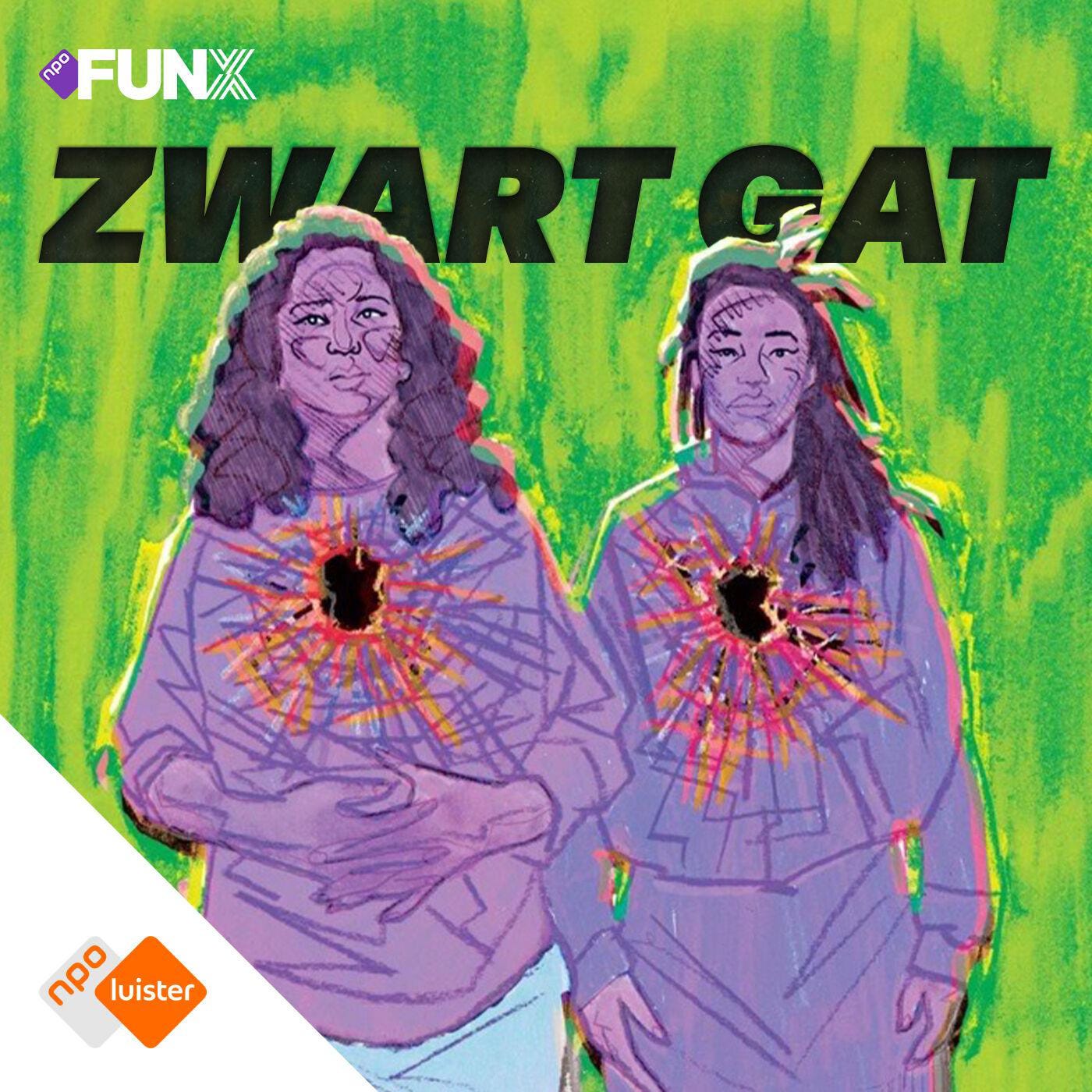 Podcast artwork met de titel 'ZWART GAT' in grote, dikke zwarte letters bovenaan. De achtergrond is felgroen met een ruwe, geverfde textuur. In het midden staat een illustratie van twee personen in paarse kleding. Beiden hebben een opvallend zwart gat in het midden van hun borstkas, waaruit felle, kleurrijke lijnen in alle richtingen stralen. In de linkerbovenhoek staat het logo van 'NPO FUNX' en in de linkeronderhoek staat het oranje-witte logo van 'NPO luister'.