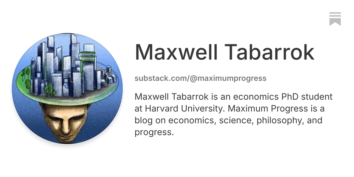 Maxwell Tabarrok | Substack