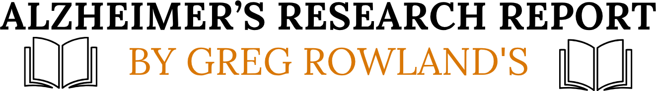 Greg Rowland's Alzheimer's Research Report