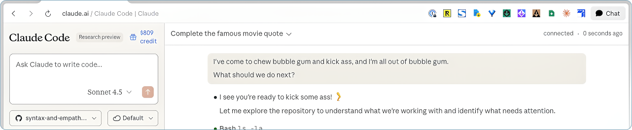 Claude Code interface with a conversation titled “Complete the famous movie quote,” showing the user message “I’ve come to chew bubble gum and kick ass, and I’m all out of bubble gum. What should we do next?” and Claude beginning a playful response about exploring the repository.