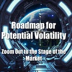 Roadmap for Potential Volatility