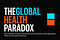 The Global Health Paradox