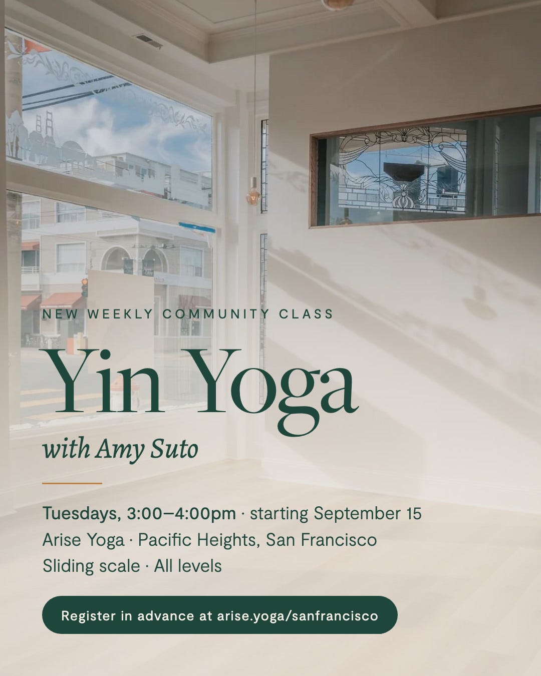 Yin Yoga with Amy Suto at Arise Yoga, Pacific Heights: Tuesdays from 3pm starting September 15, sliding scale, all levels, register in advance at arise.yoga/sanfrancisco