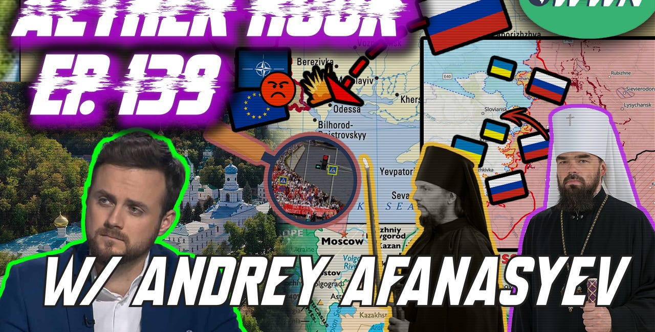 Russia Advancing in Ukraine, New Orthodox Brigades, WWIII Fronts Merging, & MORE w/ Andrey Afanasyev! Aether Hour Ep. 139