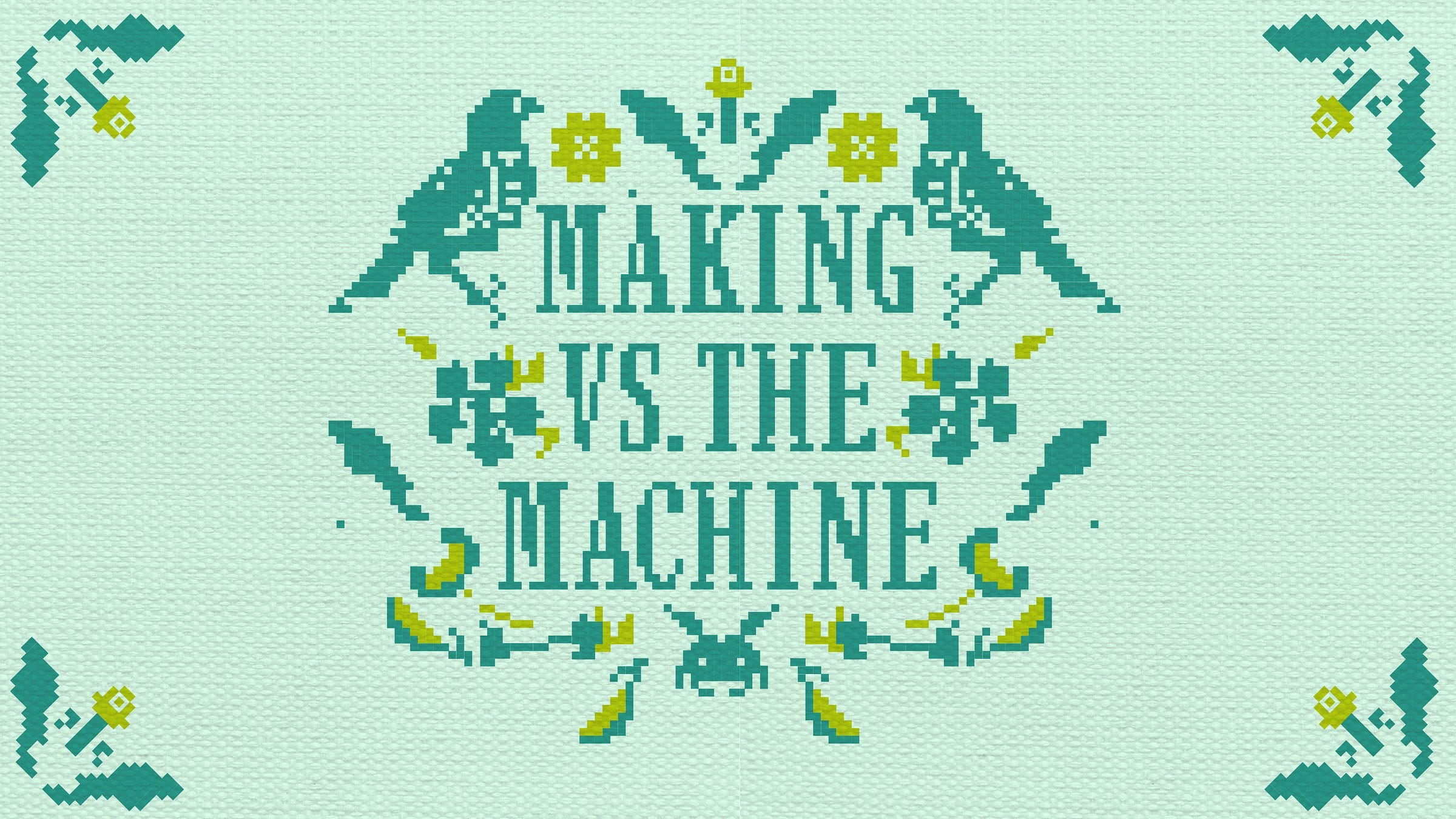 a cross stick image with brids and flowers that says making vs. the machine