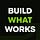 Build What Works