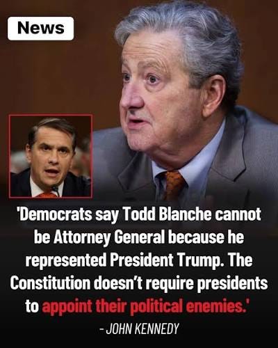 Sen. John Kennedy, a Senate Judiciary Committee member, cautioned President  Donald Trump on Thursday that delaying Todd Blanche's attorney general  confirmation until 2027 to bypass two Republican holdouts could backfire,  telling reporters
