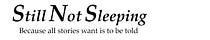 Still Not Sleeping