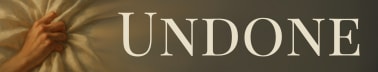 Undone