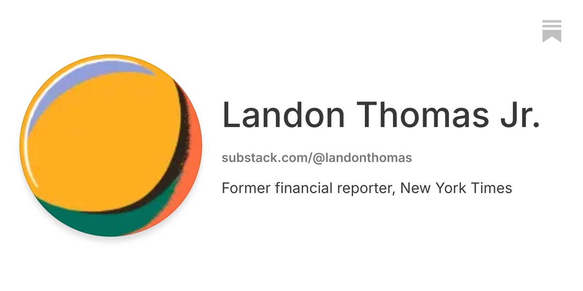 Landon Thomas Jr. | Substack