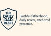 The Daily Dad Reset