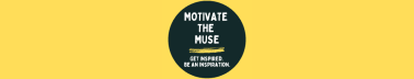 Motivate the Muse