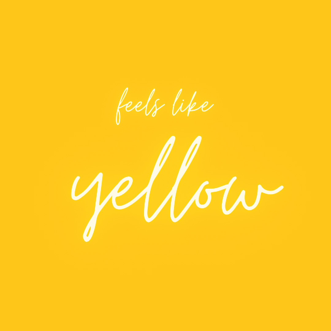 Feels Like Yellow