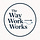 The Way Work Works