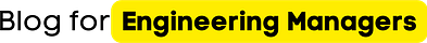Blog for Engineering Managers