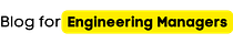 Blog for Engineering Managers