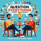 Question Everything (Except This Podcast!)