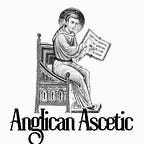 Anglican Ascetic Podcast