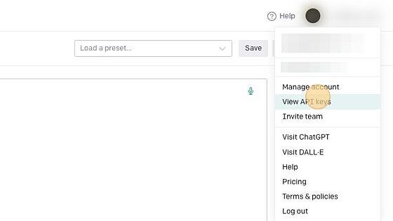 Screenshot of: In a new tab, navigate to https://platform.openai.com/playground and log in to your OpenAI account or create a new one if you don't have one.
Once you're logged in, click on your username in towards the upper right hand corner of the browser window and select "View API keys" from the drop down menu. Screenshot of: In a new tab, navigate to https://platform.openai.com/playground and log in to your OpenAI account or create a new one if you don't have one.
Once you're logged in, click on your username in towards the upper right hand corner of the browser window and select "View API keys" from the drop down menu.