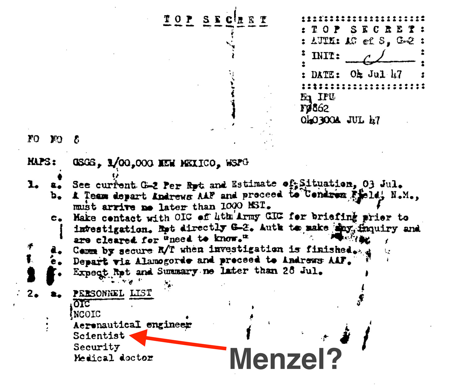 Image source: https://majesticdocuments.com/pdf/ipu_fieldorder.pdf The field order lists a ‘Scientist’ as part of the team, consistent with Menzel’s presence and clearance profile in this narrow window of time and place. Image source: https://majesticdocuments.com/pdf/ipu_fieldorder.pdf The field order lists a ‘Scientist’ as part of the team, consistent with Menzel’s presence and clearance profile in this narrow window of time and place.