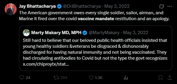Jay Bhattacharya May 2022 tweet: "The American government owes every single soldier, sailor, airman, and Marine it fired over the covid vaccine mandate restitution and an apology."
