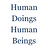 Human Doings / Human Beings