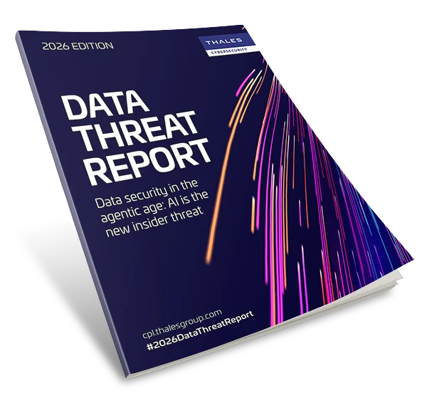 2026 Thales Data Threat Report 2026 Thales Data Threat Report