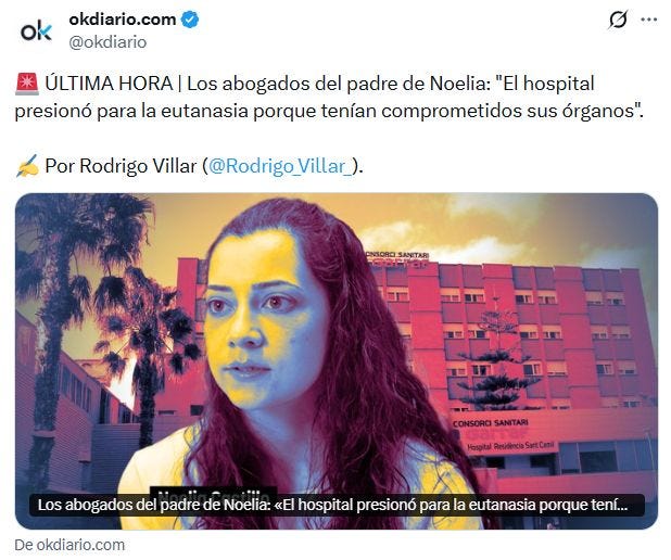 May be a Twitter screenshot of one or more people, newspaper, poster and text that says 'ok okdiario.com @okdiario ÚLTIMA HORA Los abogados del padre de Noelia: "El hospital presionó para la eutanasia porque tenían comprometidos sus órganos". Por Rodrigo Villar (@Rodrigo_V Villar_). អូតតាស្រះហាគ ONSORS SANETARI CONSORCI SANITARI Hospital De okdiario.com Los abogados del padre de Noelia: 《日 hospital presionó para la eutanasia porque tení...' May be a Twitter screenshot of one or more people, newspaper, poster and text that says 'ok okdiario.com @okdiario ÚLTIMA HORA Los abogados del padre de Noelia: "El hospital presionó para la eutanasia porque tenían comprometidos sus órganos". Por Rodrigo Villar (@Rodrigo_V Villar_). អូតតាស្រះហាគ ONSORS SANETARI CONSORCI SANITARI Hospital De okdiario.com Los abogados del padre de Noelia: 《日 hospital presionó para la eutanasia porque tení...'