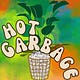 Hot Garbage
