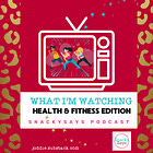 What I'm Watching: Health & Fitness Edition