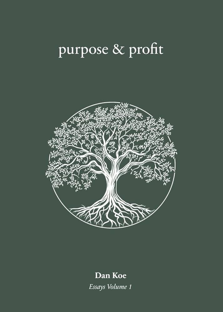 Purpose & Profit: Koe, Dan: 9781936961283: Amazon.com: Books
