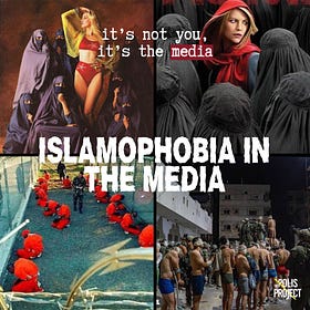 Islamophobia in the Media