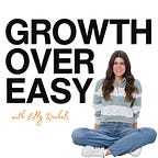 Growth Over Easy