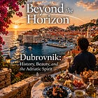 Dubrovnik: History, Beauty and the Adriatic Spirit