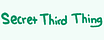 Secret Third Thing