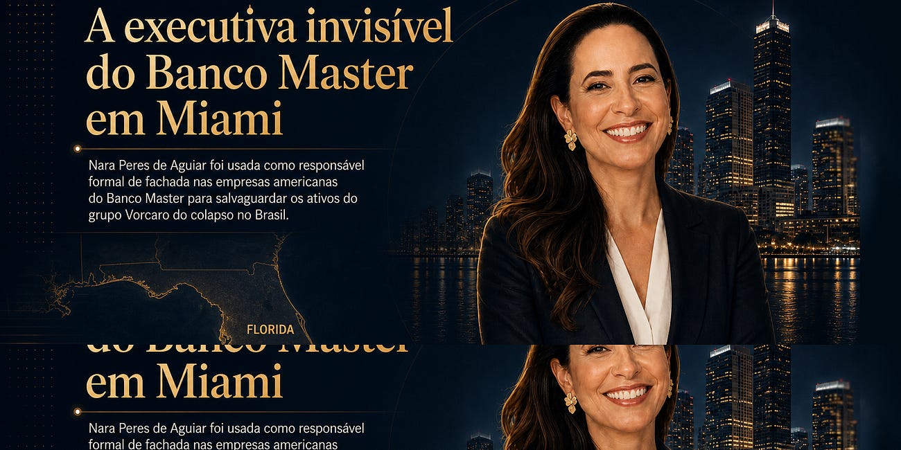 Exclusivo: conheça a executiva invisível que assumiu 4 empresas do Master em Miami enquanto o banco colapsava no Brasil