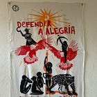 “DEFENDER A ALEGRIA. ORGANIZAR A RAIVA” 
