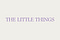 The Little Things 