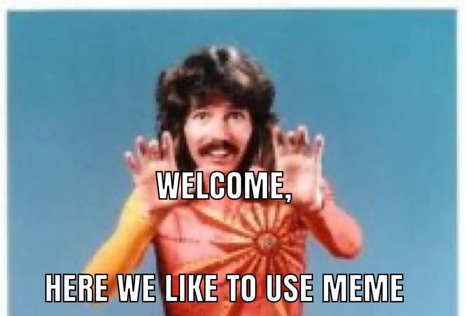 MEME DROP #378: Welcome. Here We Like To Use Meme Magic To Trigger Uncomfortable Realizations. 