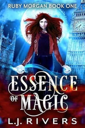 Essence of Magic: An Urban Fantasy Adventure (Ruby Morgan Book 1)