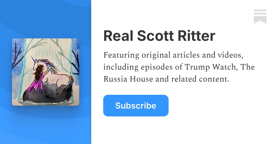 Ritter’s Rant | Real Scott Ritter | Substack