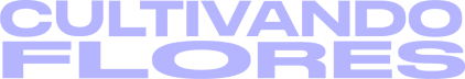 Cultivando Flores