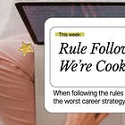 Rule Followers: We’re Cooked.