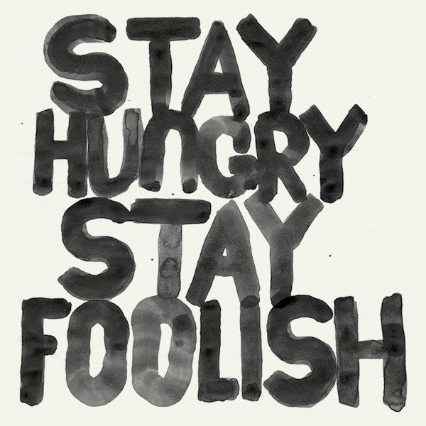 This may contain: the words stay hungry, stay foolish written in black ink