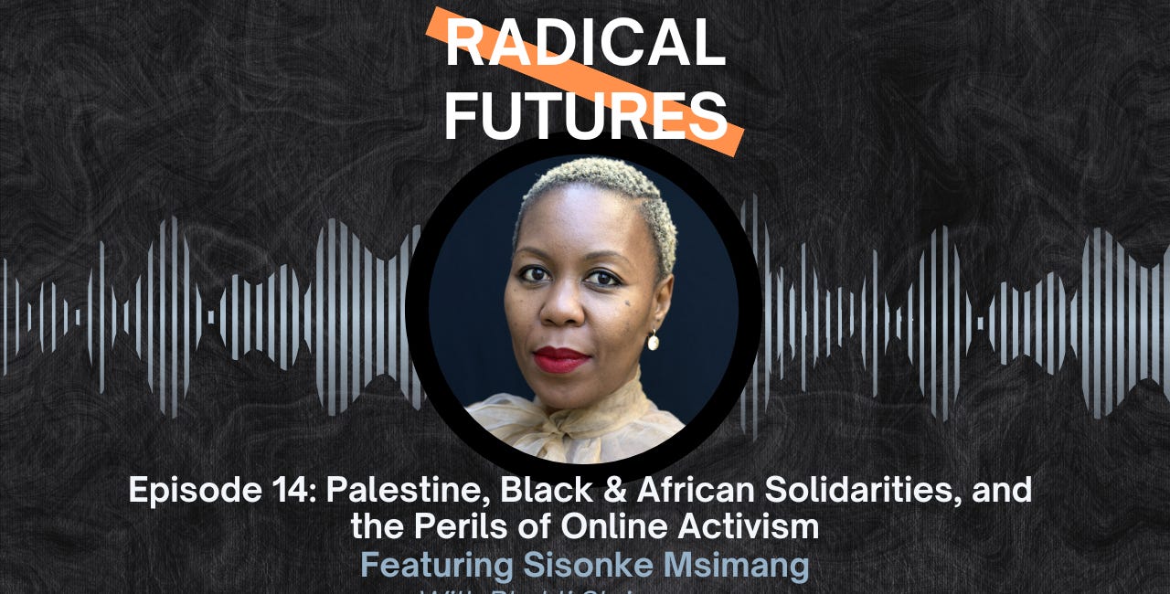 14. Palestine, Black & African Solidarities, and the Perils of Online Activism: Featuring Sisonke Msimang