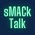 sMACk Talk